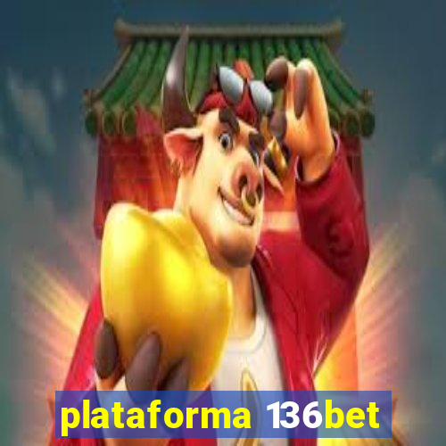 plataforma 136bet